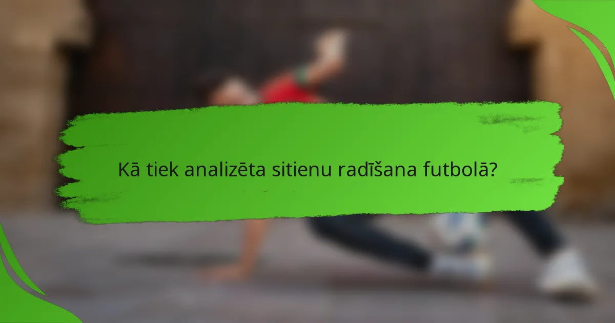 Kā tiek analizēta sitienu radīšana futbolā?