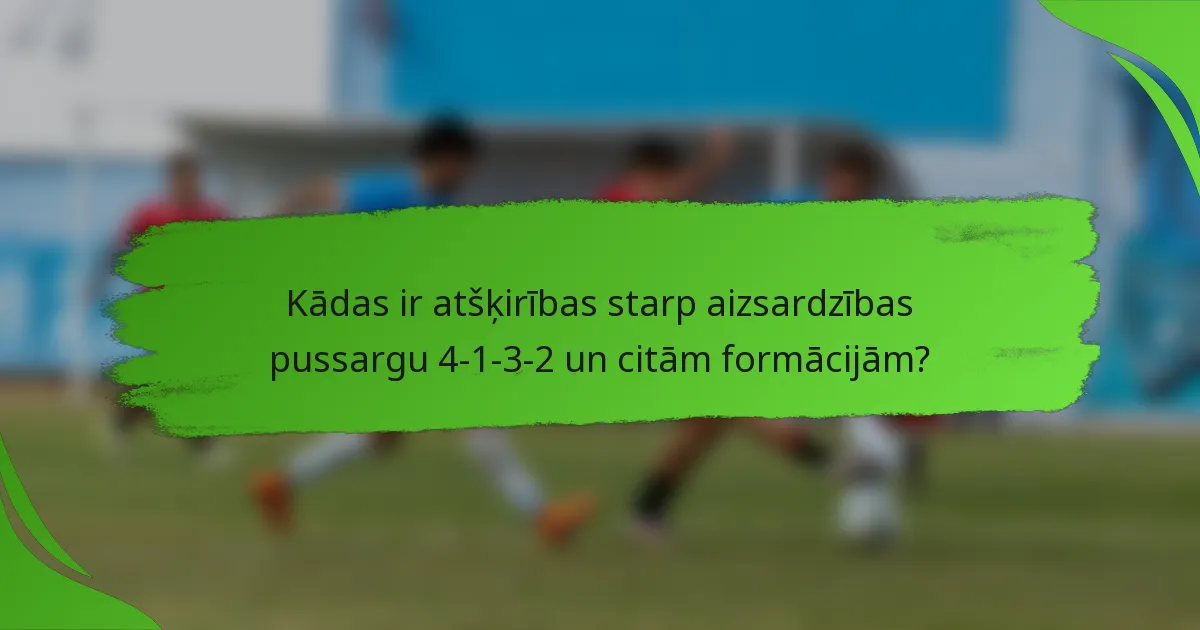 Kādas ir atšķirības starp aizsardzības pussargu 4-1-3-2 un citām formācijām?
