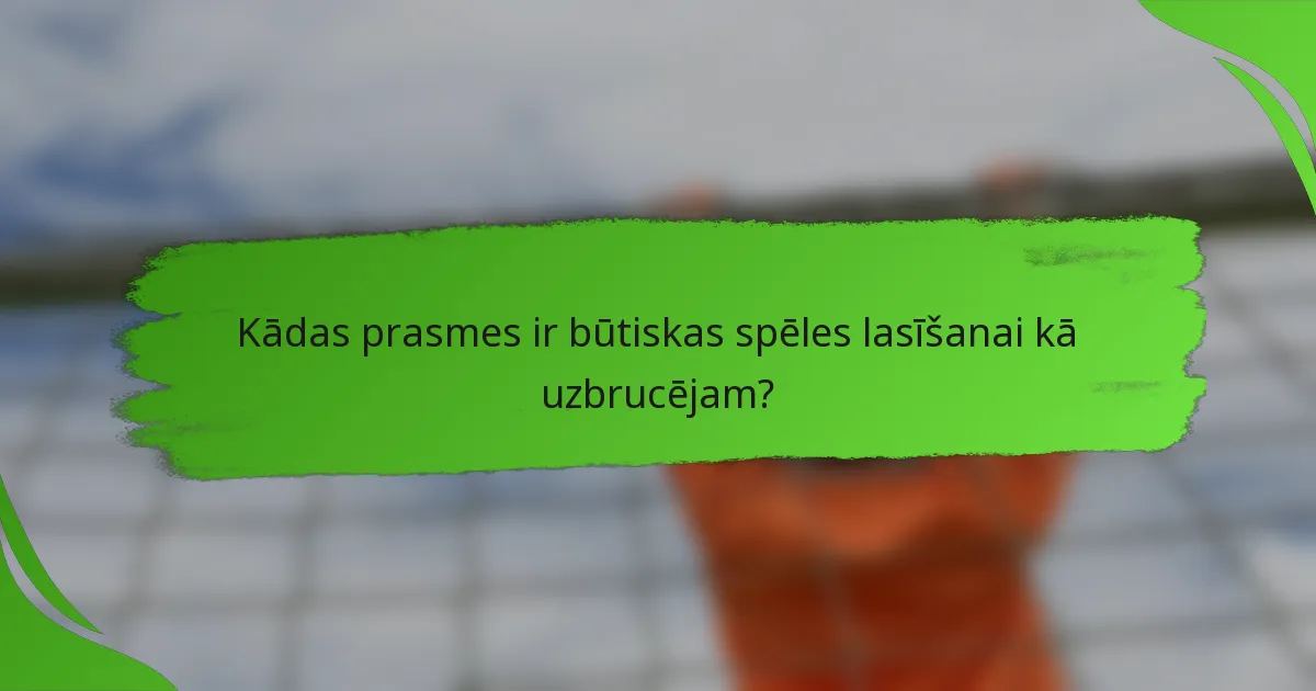 Kādas prasmes ir būtiskas spēles lasīšanai kā uzbrucējam?