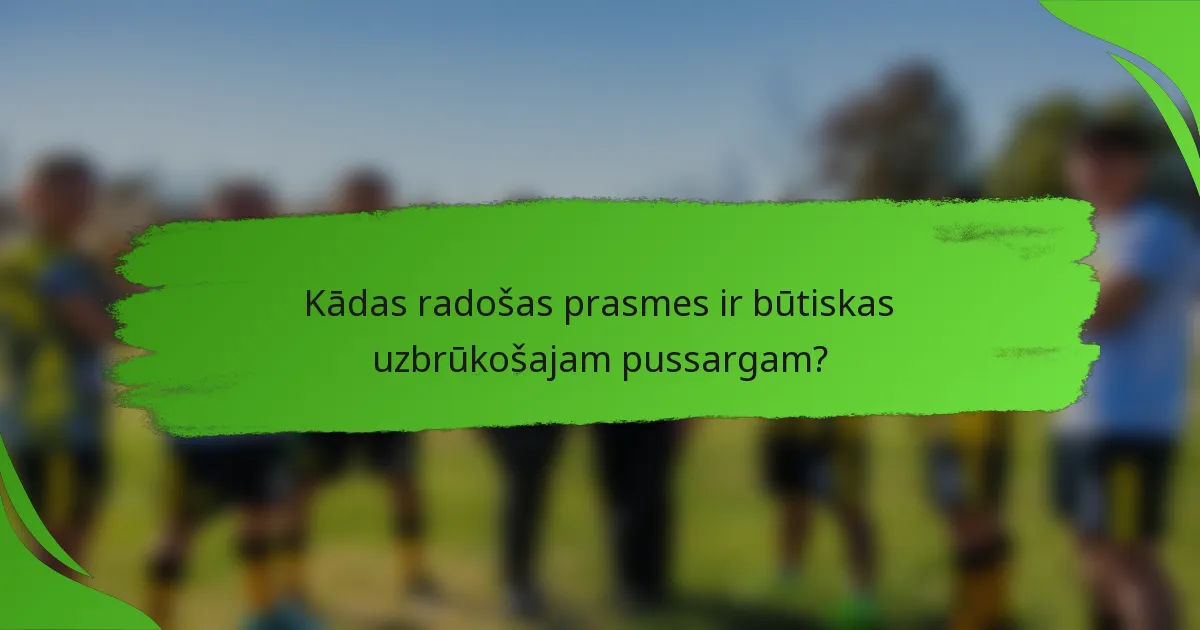 Kādas radošas prasmes ir būtiskas uzbrūkošajam pussargam?